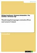 E-Book (epub) Wanderungsbewegungen zwischen Wien und seinem Umland von Philipp Kaufmann, Romana Holzmüller, Pia Schröck