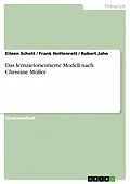 E-Book (epub) Das lernzielorientierte Modell nach Christine Möller von Eileen Schott, Frank Hottenrott, Robert Jahn