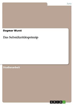 E-Book (pdf) Das Subsidiaritätsprinzip von Dagmar Wurst
