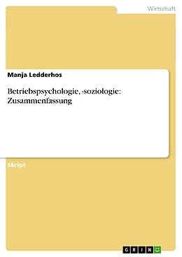 E-Book (pdf) Betriebspsychologie, -soziologie: Zusammenfassung von Manja Ledderhos