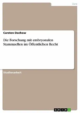 E-Book (epub) Die Forschung mit embryonalen Stammzellen im Öffentlichen Recht von Carsten Dochow