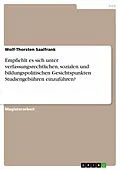 E-Book (epub) Empfiehlt es sich unter verfassungsrechtlichen, sozialen und bildungspolitischen Gesichtspunkten Studiengebühren einzuführen? von Wolf-Thorsten Saalfrank