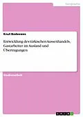 E-Book (epub) Entwicklung des türkischen Aussenhandels, Gastarbeiter im Ausland und Übertragungen von Knut Bodeewes