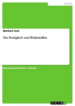 E-Book (epub) Die Festigkeit von Werkstoffen von Norbert Jost