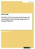 E-Book (pdf) Probleme der Umsetzung des Konzepts der nachhaltigen Entwicklung, dargestellt am Beispiel Thailand von Heike Kopp