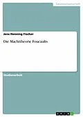 E-Book (epub) Die Machttheorie Foucaults von Jens Henning Fischer