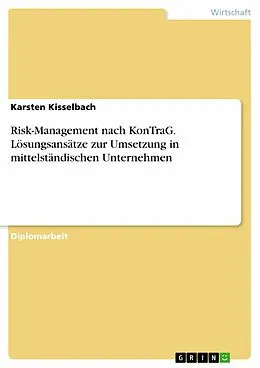 E-Book (epub) Risk-Management nach KonTraG Lösungsansätze zur Umsetzung in mittelständischen Unternehmen von Karsten Kisselbach