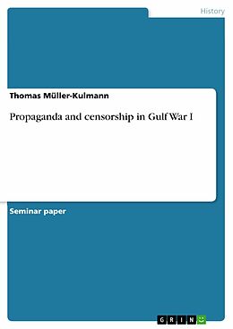 eBook (epub) Propaganda and censorship in Gulf War I de Thomas Müller-Kulmann