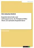 E-Book (epub) Kapitalstrukturrisiko und Arbitrageprozesse: die Modigliani-Miller These zur optimalen Kapitalstruktur von Chris Sebastian Heidrich