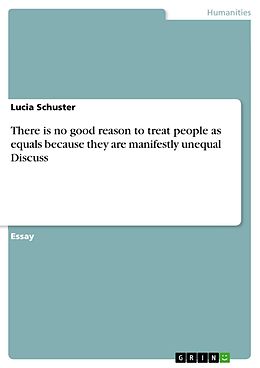 eBook (epub) There is no good reason to treat people as equals because they are manifestly unequal Discuss de Lucia Schuster