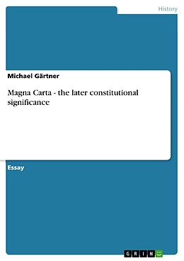 eBook (pdf) Magna Carta - the later constitutional significance de Michael Gärtner
