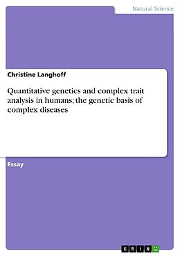 eBook (epub) Quantitative genetics and complex trait analysis in humans; the genetic basis of complex diseases de Christine Langhoff