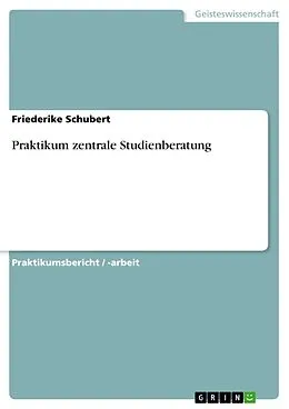 E-Book (pdf) Praktikum zentrale Studienberatung von Friederike Schubert