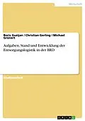 E-Book (pdf) Aufgaben, Stand und Entwicklung der Entsorgungslogistik in der BRD von Boris Guzijan, Christian Gerling, Michael Grünert