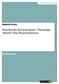 E-Book (epub) Peter Brook: Der leere Raum - Das heilige Theater von Babette Kraus
