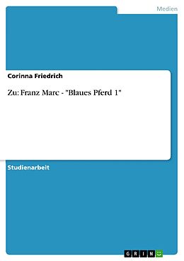 E-Book (pdf) Zu: Franz Marc - "Blaues Pferd 1" von Corinna Friedrich