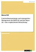 E-Book (pdf) Unternehmensstrategie und strategisches Management der BASF AG und der Bayer AG - eine vergleichende Betrachtung - von Marcus Fliß