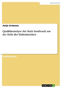 E-Book (pdf) Qualitätsanalyse der Stadt Innsbruck aus der Sicht der Einheimischen von Antje Artmann