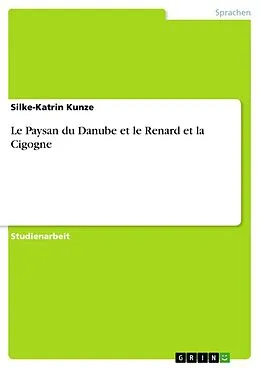 E-Book (epub) Le Paysan du Danube et le Renard et la Cigogne von Silke-Katrin Kunze