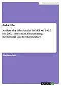 E-Book (pdf) Analyse der Bilanzen der BAYER AG 1992 bis 2002. Investition, Finanzierung, Rentabilität und ROI-Kennzahlen von Andre Hiller