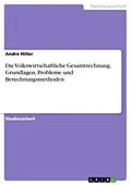 E-Book (pdf) Die Volkswirtschaftliche Gesamtrechnung. Grundlagen, Probleme und Berechnungsmethoden von Andre Hiller