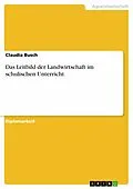 E-Book (pdf) Das Leitbild der Landwirtschaft im schulischen Unterricht von Claudia Busch
