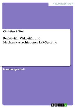 E-Book (pdf) Reaktivität, Viskosität und Mechanikverschiedener LSR-Systeme von Christian Bültel