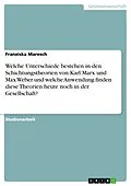 E-Book (epub) Welche Unterschiede bestehen in den Schichtungstheorien von Karl Marx und Max Weber und welche Anwendung finden diese Theorien heute noch in der Gesellschaft? von Franziska Maresch
