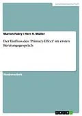 E-Book (epub) Der Einfluss des 'Primacy-Effect' im ersten Beratungsgespräch von Marion Fabry, Herr H. Müller