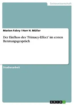 E-Book (epub) Der Einfluss des 'Primacy-Effect' im ersten Beratungsgespräch von Marion Fabry, Herr H. Müller