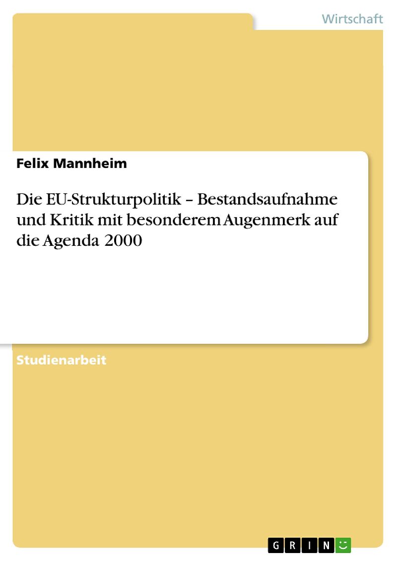 Die EU-Strukturpolitik - Bestandsaufnahme und Kritik mit besonderem Augenmerk auf die Agenda 2000