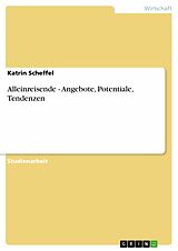 E-Book (pdf) Alleinreisende - Angebote, Potentiale, Tendenzen von Katrin Scheffel