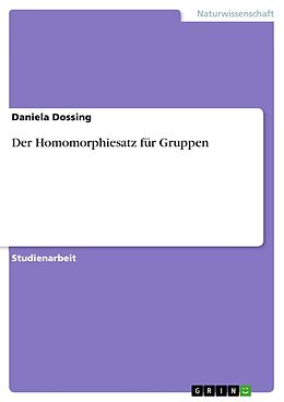 E-Book (pdf) Der Homomorphiesatz für Gruppen von Daniela Dossing