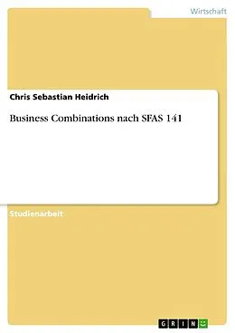 E-Book (epub) Business Combinations nach SFAS 141 von Chris Sebastian Heidrich