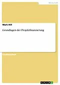 E-Book (pdf) Grundlagen der Projektfinanzierung von Mark Hill