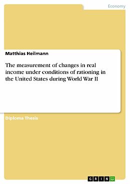 eBook (pdf) The measurement of changes in real income under conditions of rationing in the United States during World War II de Matthias Heilmann