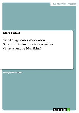 E-Book (pdf) Zur Anlage eines modernen Schulwörterbuches im Rumanyo (Bantusprache Namibias) von Marc Seifert