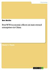 eBook (epub) Post-WTO economic effects on state-owned enterprises in China de Ben Beiske