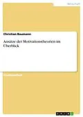 E-Book (pdf) Ansätze der Motivationstheorien im Überblick von Christian Baumann