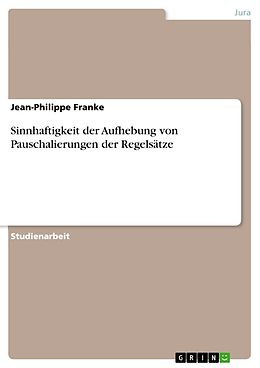 E-Book (pdf) Sinnhaftigkeit der Aufhebung von Pauschalierungen der Regelsätze von Jean-Philippe Franke