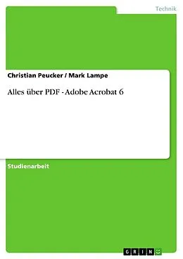 E-Book (pdf) Alles über PDF - Adobe Acrobat 6 von Christian Peucker, Mark Lampe
