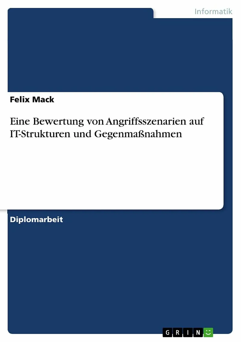 Eine Bewertung von Angriffsszenarien auf IT-Strukturen und Gegenmaßnahmen