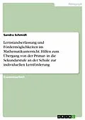 E-Book (pdf) Lernstandserfassung und Fördermöglichkeiten im Mathematikunterricht (Bereich Arithmetik); Hilfen zum Übergang von der Primar- in die Sekundarstufe an der Schule zur individuellen Lernförderung von Sandra Schmidt