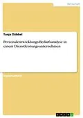 E-Book (pdf) Personalentwicklungs-Bedarfsanalyse in einem Dienstleistungsunternehmen von Tanja Dübbel