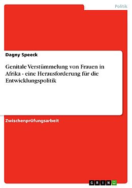 E-Book (pdf) Genitale Verstümmelung von Frauen in Afrika - eine Herausforderung für die Entwicklungspolitik von Dagny Speeck