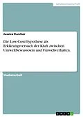 E-Book (epub) Die Low-Cost-Hypothese als Erklärungsversuch der Kluft zwischen Umweltbewusstsein und Umweltverhalten. von Jessica Karcher