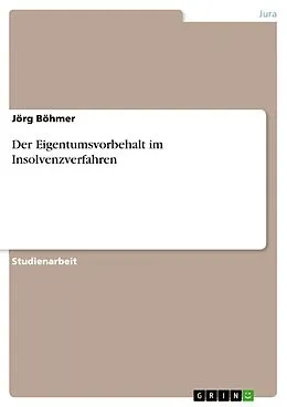 E-Book (epub) Der Eigentumsvorbehalt im Insolvenzverfahren von Jörg Böhmer