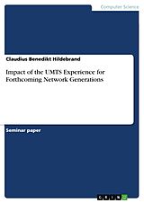 E-Book (pdf) Impact of the UMTS Experience for Forthcoming Network Generations von Claudius Benedikt Hildebrand