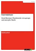 E-Book (epub) David Riesman: Pluralistische veto-groups und amorphe Macht von Frank Stadelmaier