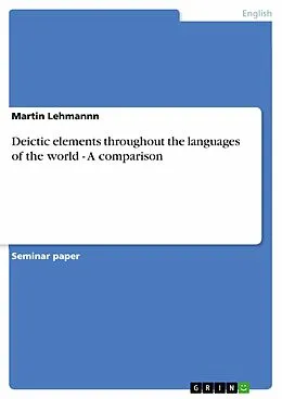 E-Book (pdf) Deictic elements throughout the languages of the world - A comparison von Martin Lehmannn